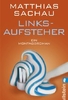 Linksaufsteher - Ein Montagsroman