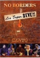 Los Super Seven - Canto/No Borders