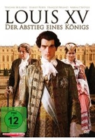 Louis XV - Der Abstieg eines Königs