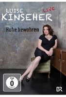 Luise Kinseher - Ruhe bewahren