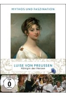 Luise von Preußen - Königin der Herzen