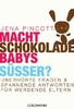 Macht Schokolade Babys süßer? - Unerhörte Fragen und spannende Antworten für werdende Eltern