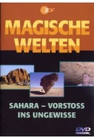 Magische Welten - Sahara: Vorstoss ins Ungewisse