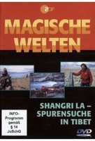Magische Welten - Shangri La: Spurensuche in Tibet
