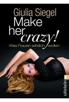 Make her crazy - Was Frauen wirklich wollen
