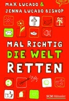 Mal richtig die Welt retten