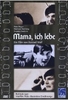 Mama,  ich lebe