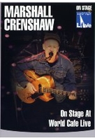 Marshall Crenshaw - On Stage At World Cafe/Live