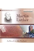 Martin Luther - Aufbruch in die Freiheit