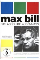 Max Bill - Das absolute Augenmass