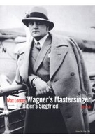 Max Lorenz - Wagners Meistersinger/Hitlers Siegfried (+ CD)