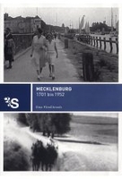 Mecklenburg 1701 bis 1952 - Eine Filmchronik