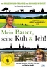 Mein Bauer,  seine Kuh & Ich!