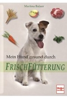 Mein Hund gesund durch Frischfütterung