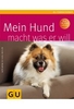 Mein Hund macht was er will