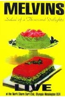 Melvins - Live/Salad Of A Thousand Delights