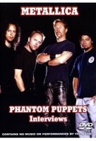 Metallica - Phantom Puppets/Interviews