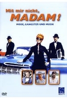 Mit mir nicht,  Madam!
