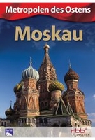 Moskau - Metropolen des Ostens