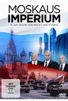 Moskaus Imperium - Alter Traum von Macht und Stärke