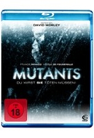Mutants - Du wirst sie töten müssen!