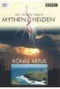 Mythen & Helden - König Artus