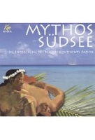 Mythos Südsee - Die Entdeckung des blauen Kontinents Pazifik