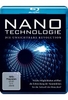Nanotechnologie - Die unsichtbare Revolution