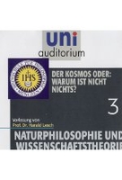 Naturphilosophie und Wissenschaftstheorie 3 - Der Kosmos oder: Warum ist nicht nichts? - uni auditorium