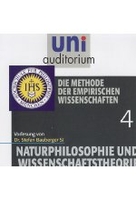 Naturphilosophie und Wissenschaftstheorie 4 - Die Methode der Empirischen Wissenschaften - uni auditorium