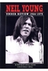 Neil Young - Under Review 1966-1975