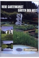 Neue Gartenkunst - Gärten der Welt: Grossbrit.