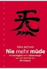 Nie mehr müde - Mit Leichtigkeit mehr Lebensenergie nach der Methode von Zhichang Li