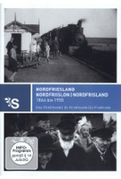 Nordfriesland 1864-1955 - Eine Filmchronik