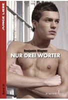 Nur drei Wörter - Junge Liebe Band 31