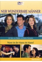 Nur wunderbare Männer - Wann ist der Mann ein...
