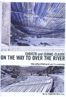 On the Way to Over the River - Christo & Jeanne-Claude