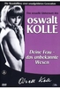 Oswalt Kolle - Deine Frau,  das unbekannte Wesen