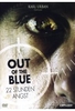 Out of the Blue - 22 Stunden Angst