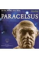 Paracelsus - Leben,  Werk,  Bedeutung