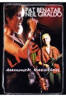 Pat Benatar & Neil Giraldo - Live/Summer Vacatio