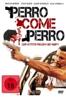 Perro Come Perro - Den letzten fressen die Hunde