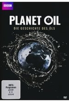 Planet Oil - Die Geschichte des Öls