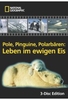Pole,  Pinguine,  Polarbären - Leben im ewigen Eis [3 DVDs]