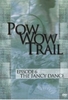Pow Wow Trail - Episode 6: The Fancy Dance