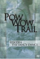 Pow Wow Trail - Episode 6: The Fancy Dance