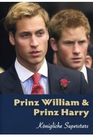 Prinz William & Prinz Harry - Königliche Superstars