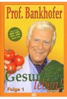 Prof. Bankhofer: Gesund leben! - Folge 1