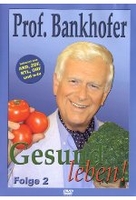 Prof. Bankhofer: Gesund leben! - Folge 2