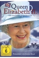 Queen Elizabeth II. - Die Geschichte Ihrer Majestät